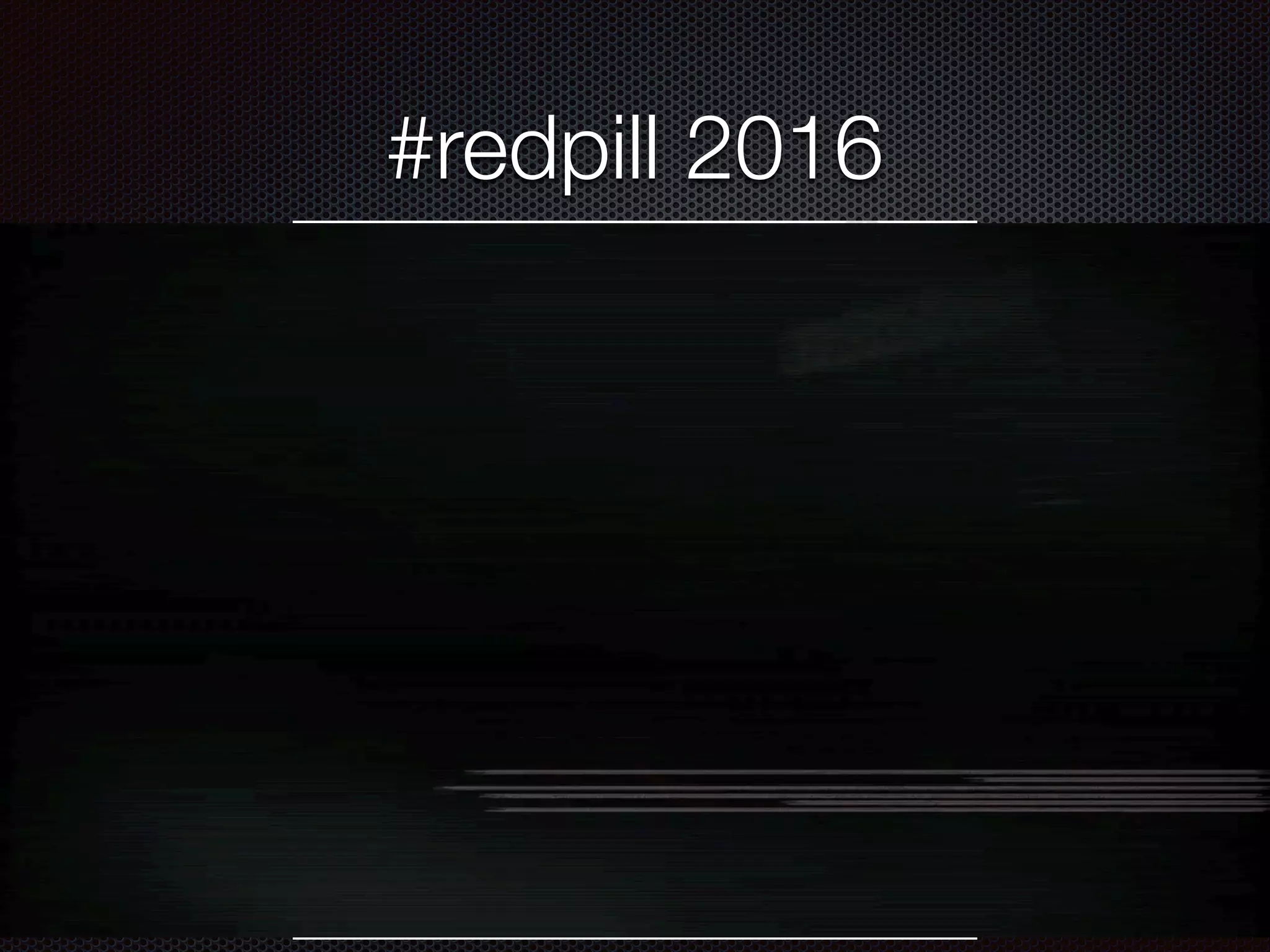#redpill 2016
 