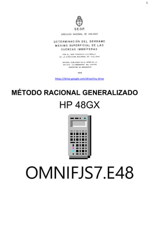 1
https://drive.google.com/drive/my-drive
MÉTODO RACIONAL GENERALIZADO
HP 48GX
OMNIFJS7.E48
 