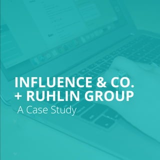 Influence & Co. + Ruhlin Group case study