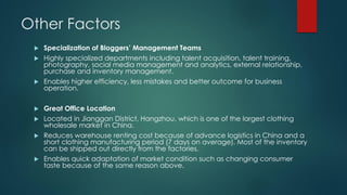 Other Factors
 Specialization of Bloggers’ Management Teams
 Highly specialized departments including talent acquisition...