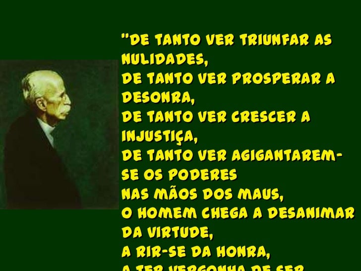 Rui Barbosa De Tanto Ver Triunfar As Nulidades