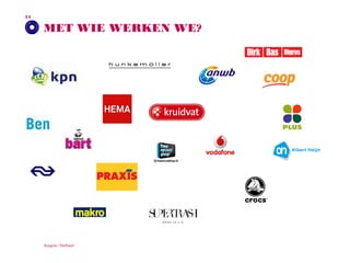 11

MET WIE WERKEN WE?

Ruigrok | NetPanel

 