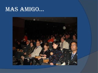 MAS AMIGO…
 