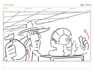 Scene
4
Duration
08:00
Panel
3
Duration
01:00
Page 53/119
 