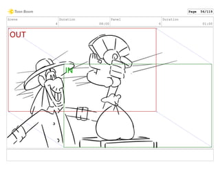 Scene
4
Duration
08:00
Panel
6
Duration
01:00
Page 56/119
 