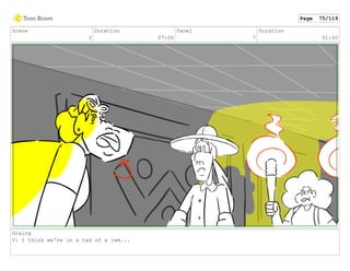 Scene
3
Duration
07:00
Panel
7
Duration
01:00
Dialog
V: I think we're in a tad of a jam...
Page 75/119
 