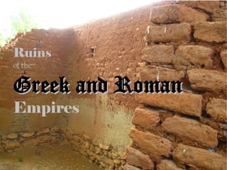 Ruins
of the


Greek and Roman
Empires
 