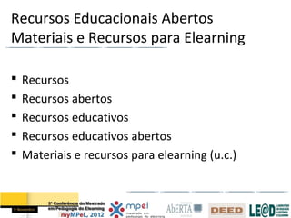 Recursos Educacionais Abertos
Materiais e Recursos para Elearning

   Recursos
   Recursos abertos
   Recursos educativos
   Recursos educativos abertos
   Materiais e recursos para elearning (u.c.)
 