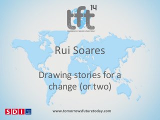 Rui Soares
Drawing stories for a
change (or two)

 