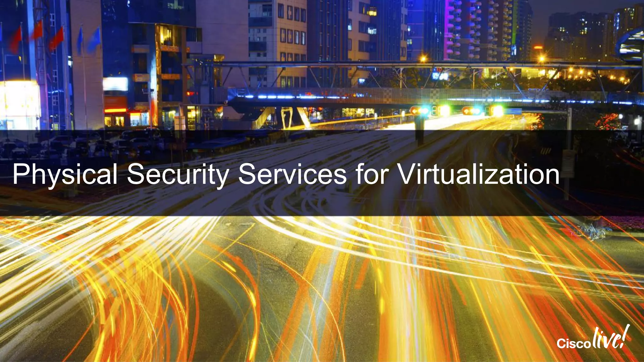 Physical Security Services for Virtualization
 