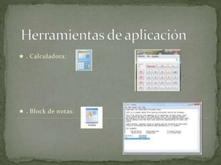 ★ . Calculadora:
★ . Block de notas:
 