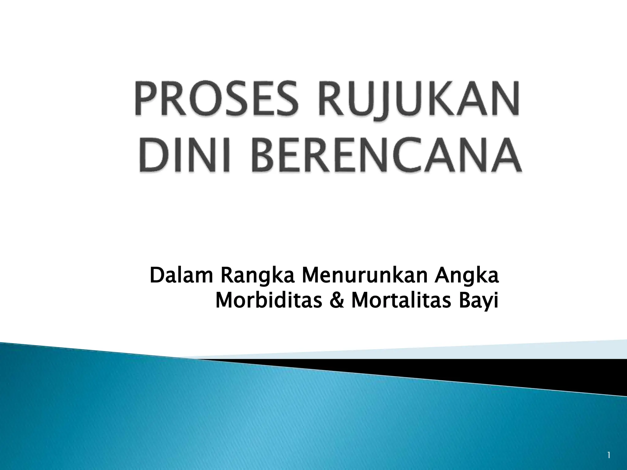 Slide Rujukan RUJUKAN DINI BERENCANA.pptx presentasi rujukan berencana | PPTX