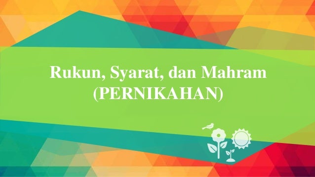 Rukun dan Syarat Nikah Rukun dan Syarat Nikah