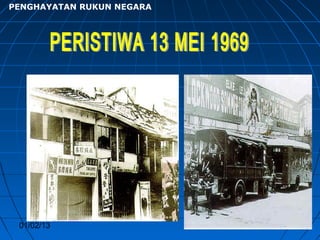 PENGHAYATAN RUKUN NEGARA




 01/02/13                  13
 