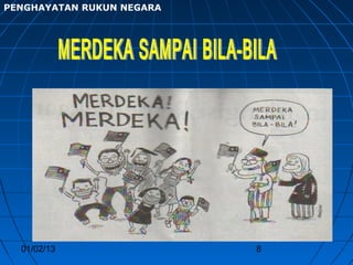 PENGHAYATAN RUKUN NEGARA




  01/02/13                 8
 