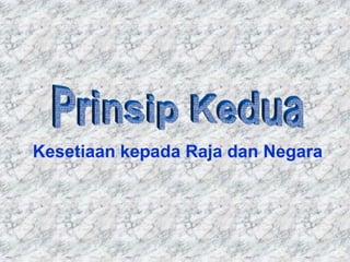 Kesetiaan kepada Raja dan Negara
 
