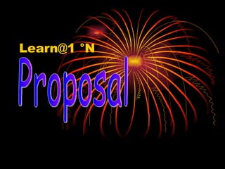 Proposal Learn@1 °N   