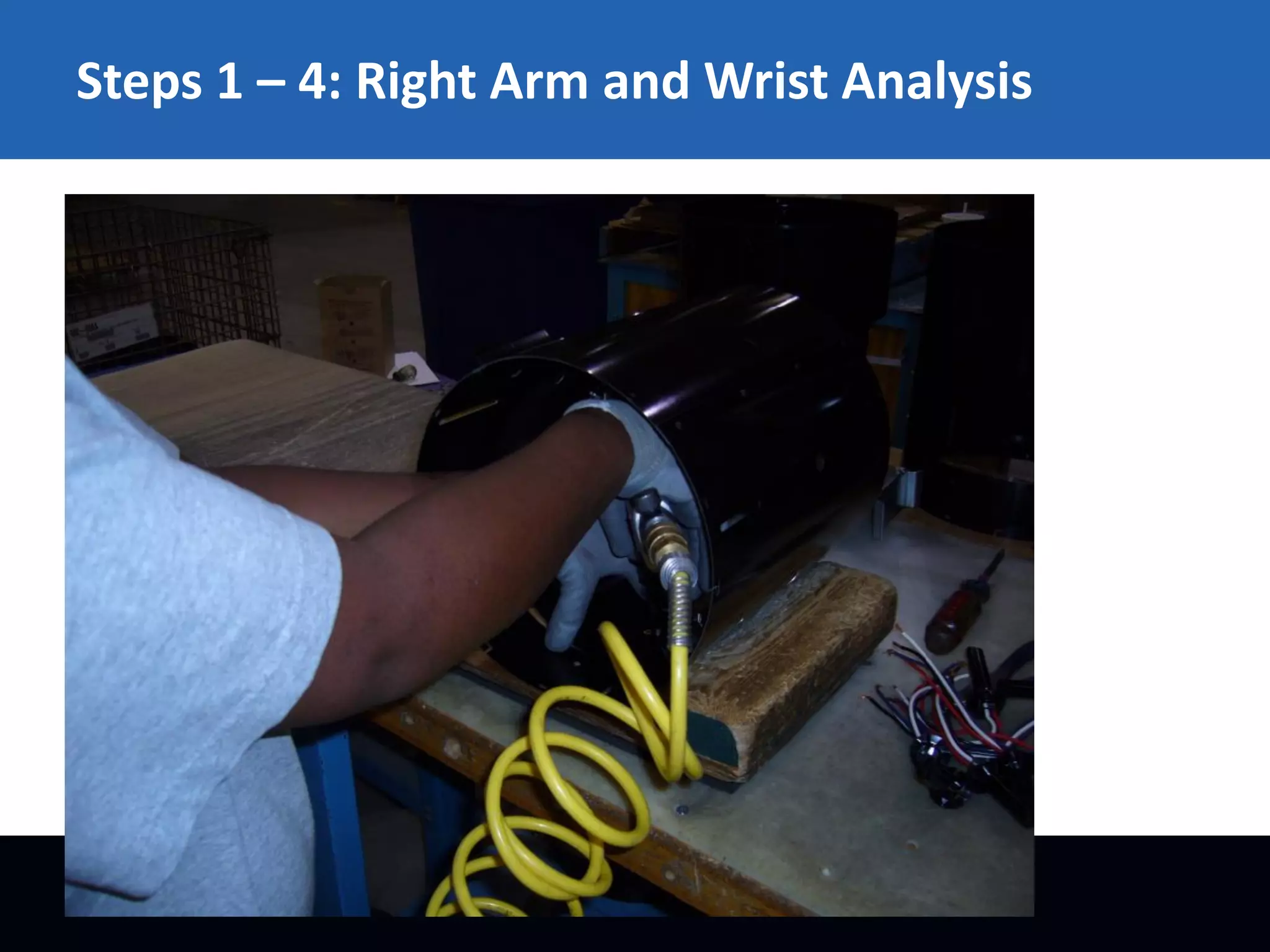 Steps 1 – 4: Right Arm and Wrist Analysis

 
