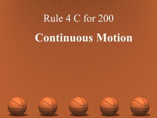 Rule 4 C for 200 Continuous Motion 
