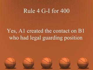 Rule 4 G-I for 400 Yes, A1 created the contact on B1  who had legal guarding position  