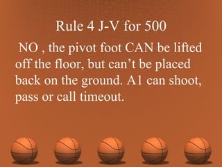 Rule 4 J-V for 500 NO , the pivot foot CAN be lifted off the floor, but can’t be placed back on the ground. A1 can shoot, pass or call timeout. 
