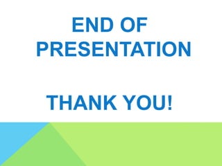 END OF
PRESENTATION
THANK YOU!
 