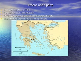 Athens and Sparta ,[object Object],[object Object],[object Object],[object Object]