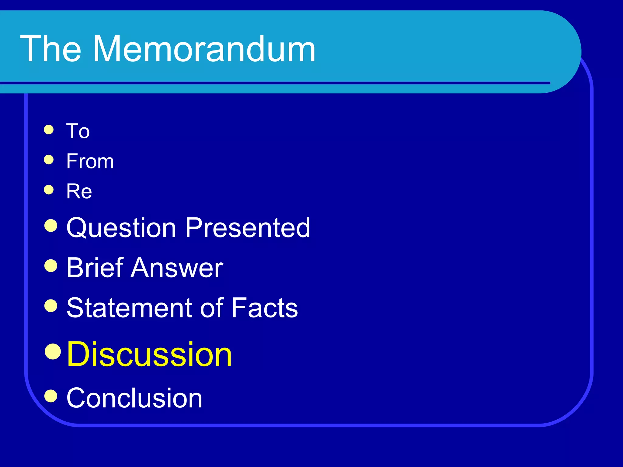 The Memorandum To From Re Question Presented Brief Answer Statement of Facts Discussion Conclusion 