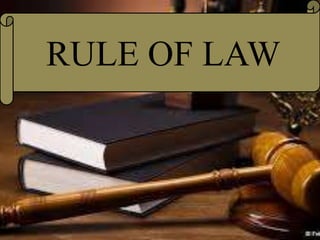 RULE OF LAW

 