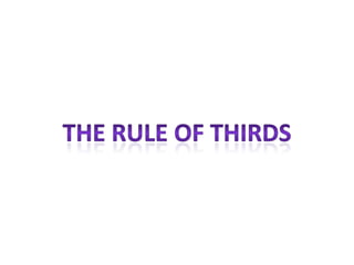 The Rule of thirds 