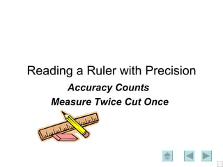 Reading a Ruler with Precision Accuracy Counts  Measure Twice Cut Once 