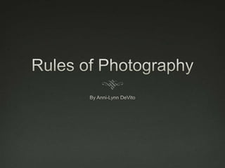 Rules of Photography By Anni-Lynn DeVito 