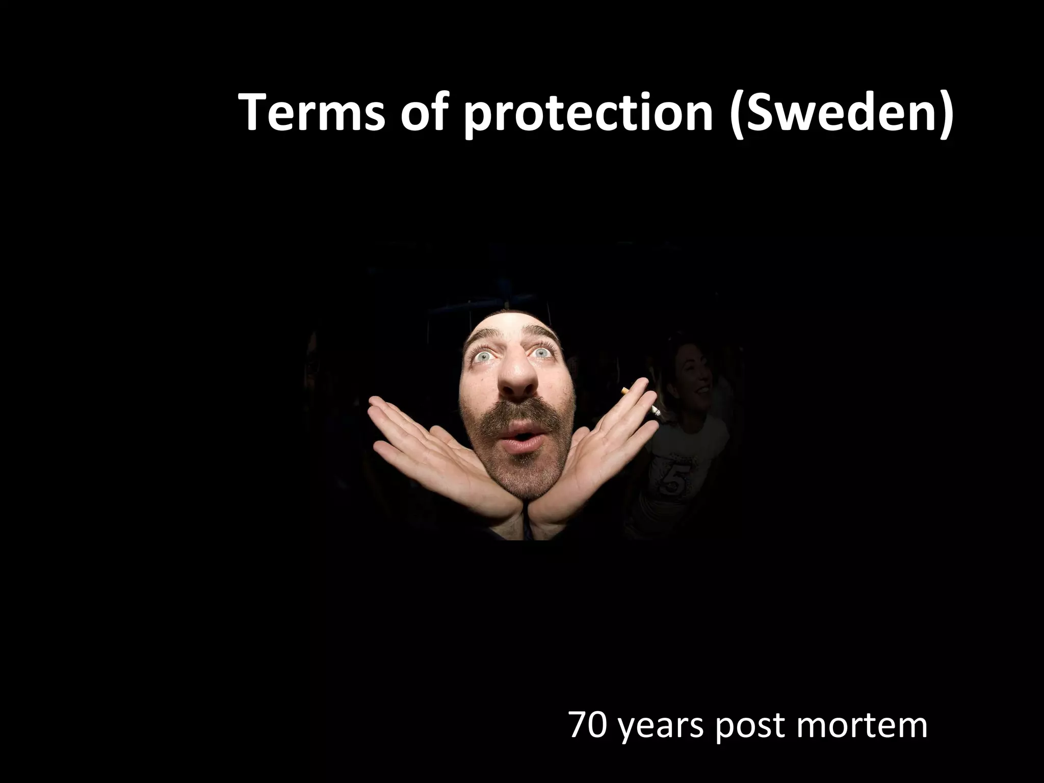 70 years post mortem Terms of protection (Sweden) 
