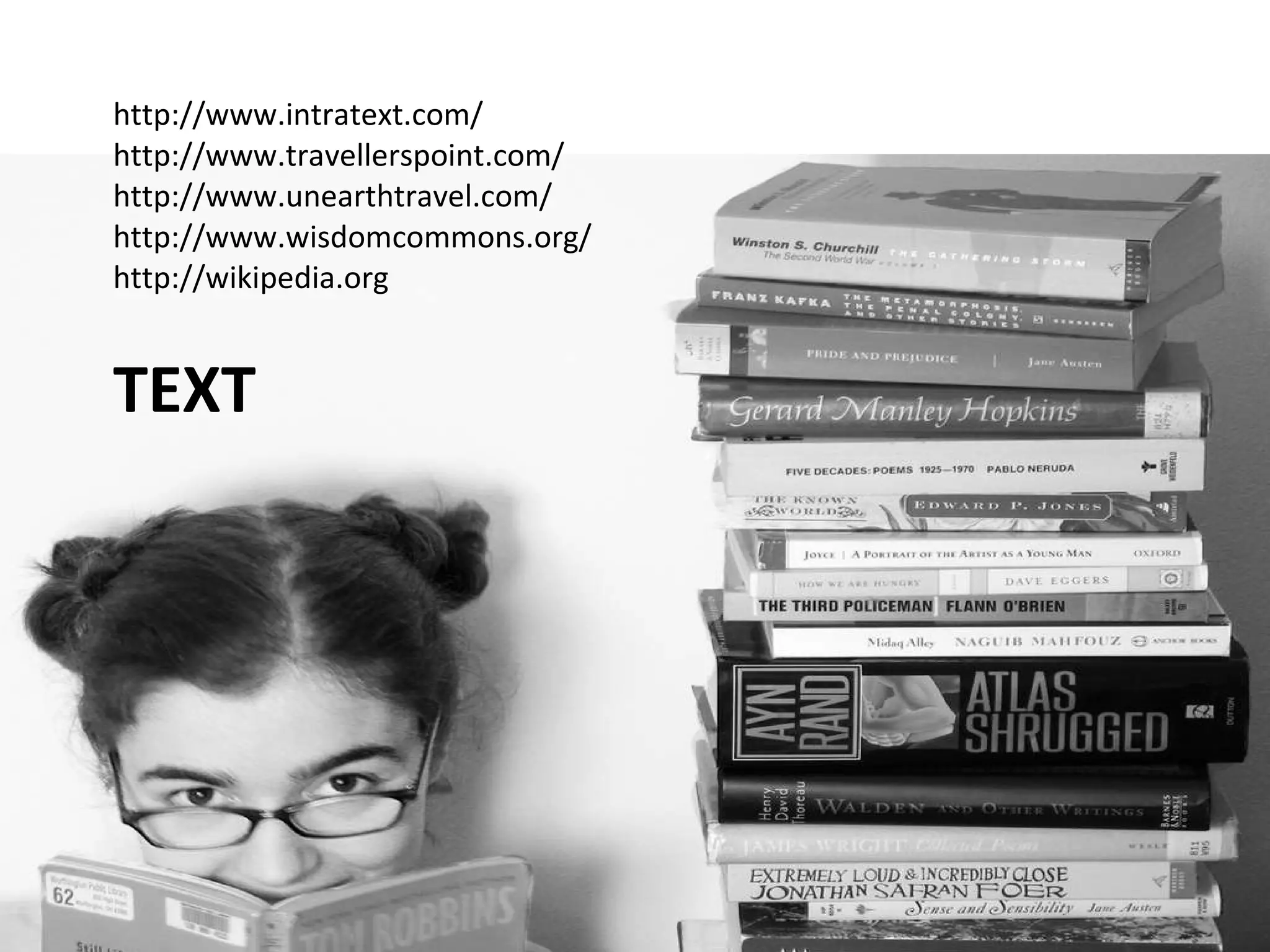 TEXT http://www.intratext.com/ http://www.travellerspoint.com/ http://www.unearthtravel.com/ http://www.wisdomcommons.org/ http://wikipedia.org 