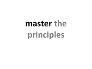 m aster  the   principles 