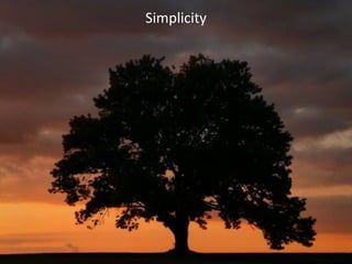 Simplicity
 