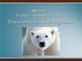 Environmental Investigations ,[object Object],[object Object]