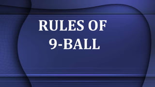 RULES OF
9-BALL
 