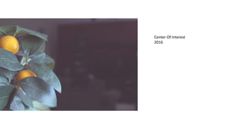 Center Of Interest
2016
 