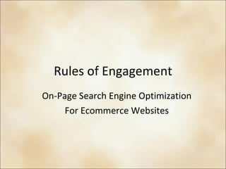 Rules of Engagement On-Page Search Engine Optimization For Ecommerce Websites 