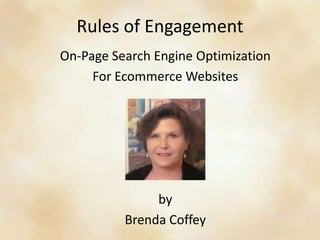 Rules of Engagement On-Page Search Engine Optimization For Ecommerce Websites By  by Brenda Coffey 