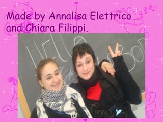 C:\Documents and Settings\ROSARIO IPPOLITO\Desktop\sfondi\sfondoe4.gif Made by Annalisa Elettrico and Chiara Filippi. 