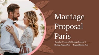 Rules For A Successful Marriage Proposal !
Marriage
Proposal
Paris
Marriage Proposal Paris – Proposal Planner Paris
 