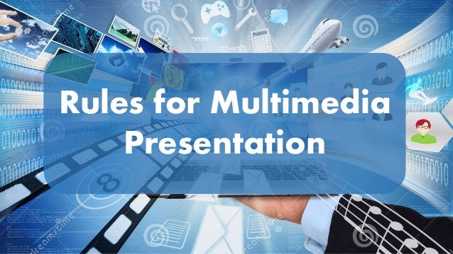multimedia presentation rules