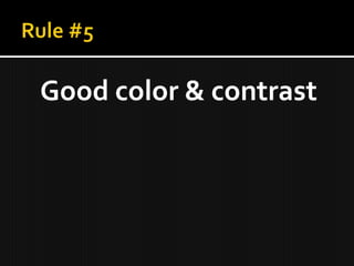 Good color & contrast
 