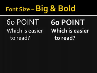 60 POINT          60 POINT
Which is easier   Which is easier
 to read?          to read?
 