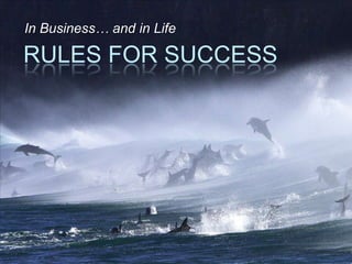 In Business… and in Life Rules for Success 