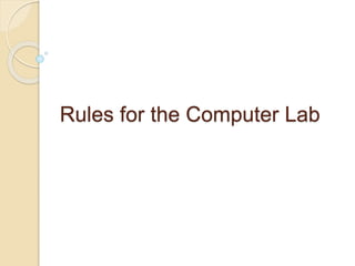 Rules for the Computer Lab
 