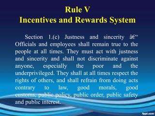 Rule VIncentives and Rewards System<br />Section 1.(c) Justness and sincerity â€“ Officials and employees shall remain tru...