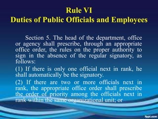 Rule VIDuties of Public Officials and Employees<br />Section 5. The head of the department, office or agency shall prescri...